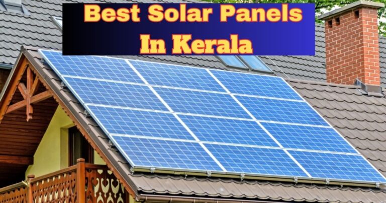 Best Solar Panels In Kerala With Top Companies